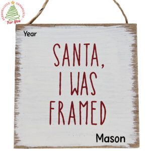 Funny “Santa, I Was Framed” Wooden Christmas Ornament – Hand Personalized