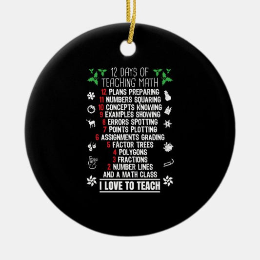 12 Days of Teaching Math Teacher Christmas Gifts Ceramic Ornament