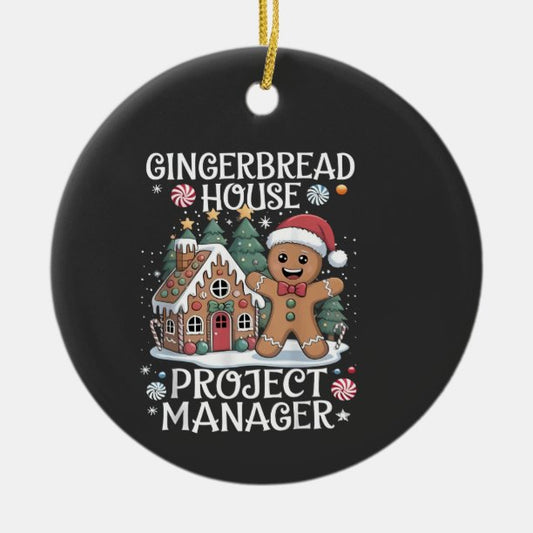 Gingerbread House Project Manager Funny Christmas Ceramic Ornament