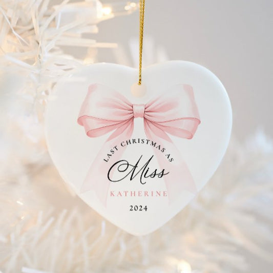 Last Christmas as a Miss - Bow Ceramic Ornament