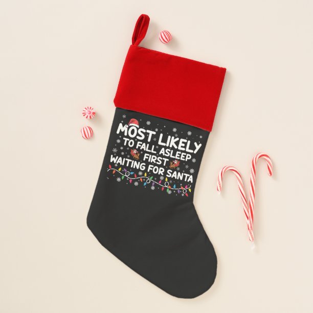 Most Likely To Fall Asleep First Funny Xmas Family Christmas Stocking