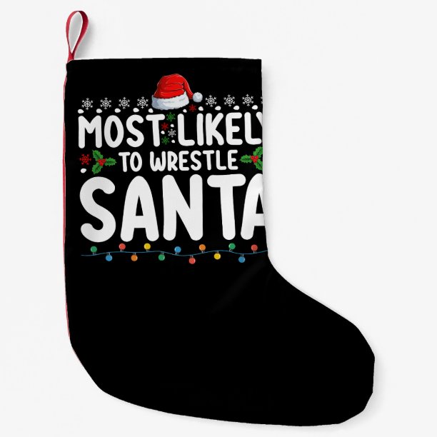 Most Likely To Wrestle Santa Christmas Wrestling Small Christmas Stocking