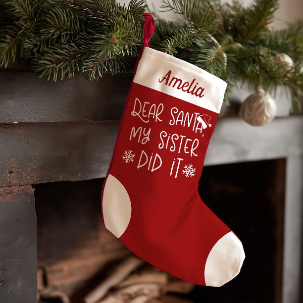 My Sister Did It Cute Funny Letter To Santa Small Christmas Stocking