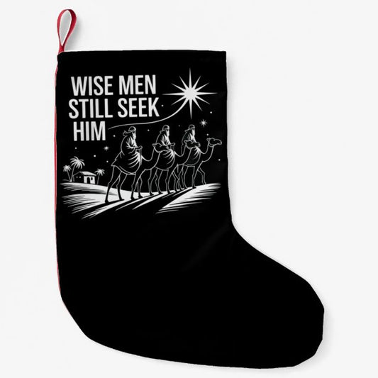 Wise Men Still Seek Him Christian Christmas Jesus Small Christmas Stocking